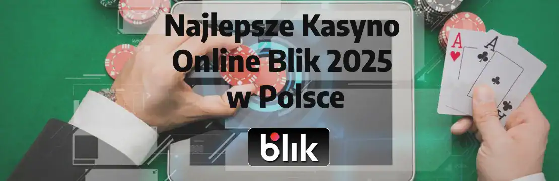 Najlepsze Kasyno Online Blik 2025 w Polsce